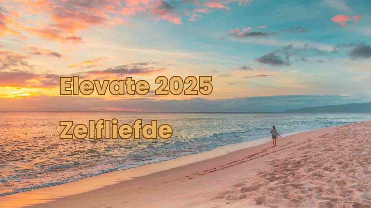 Elevate 2025 Zelfliefde